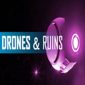 DRONES AND RUINS