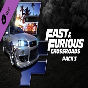 FAST & FURIOUS CROSSROADS Pack 3