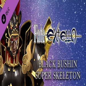 Fate EXTELLA  Black Bushin Super Skeleton