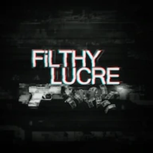 Filthy Lucre Playstation 4
