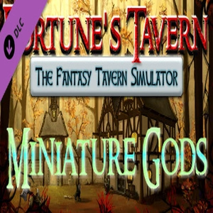 Fortune’s Tavern Miniature Gods