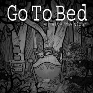 Go To Bed Survive The Night