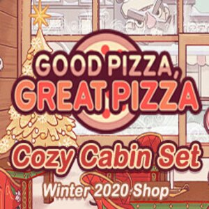 Good Pizza Great Pizza Cozy Cabin Set Winter 2020 Shop Pc