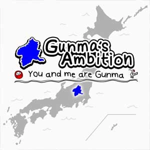 Gunma's Ambition You and me are Gunma