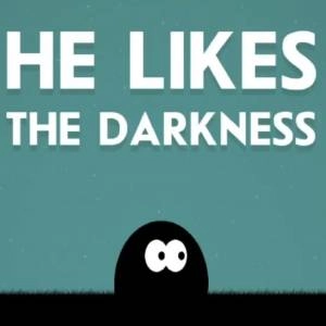 He Likes The Darkness