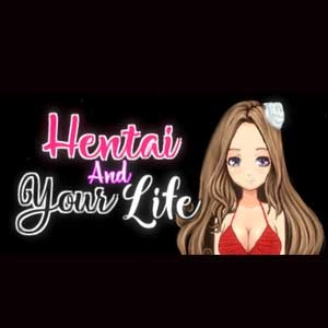 Hentai And Your Life