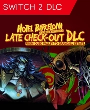 HOTEL BARCELONA Late Check Out DLC From Dusk Valley to Grandall Estate Switch 2