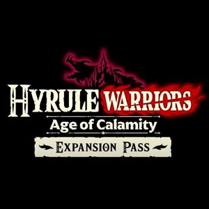Hyrule Warriors Age of Calamity Expansion Pass