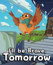 I'll be Brave Tomorrow Pc