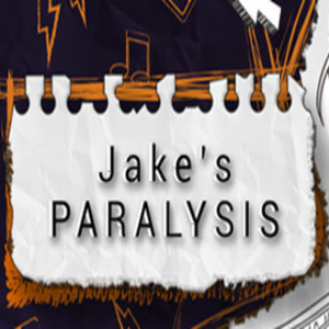 Jake’s Paralysis