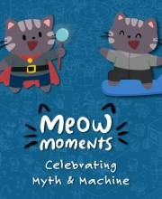 Meow Moments Celebrating Myth & Machine Pc