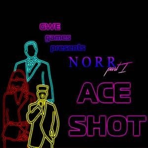 NORR part I Ace Shot