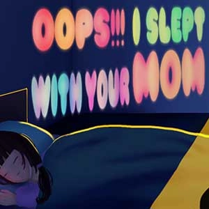 Oops I Slept With Your Mom Pc