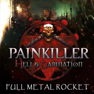 Painkiller Hell & Damnation Full Metal Rocket