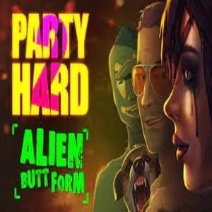 Party Hard 2 Alien Butt Form