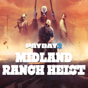 PAYDAY 2 Midland Ranch Heist