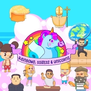 Rainbows Toilets and Unicorns