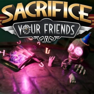 Sacrifice Your Friends