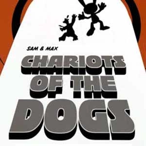 Sam & Max 204 Chariots of the Dogs