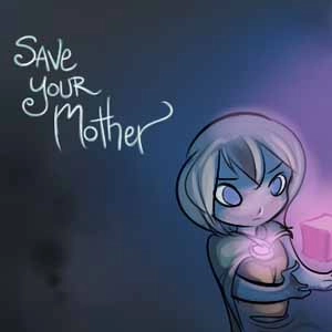 Save Your Mother