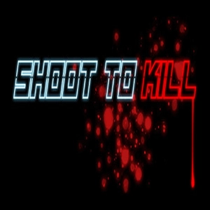 Shoot To Kill