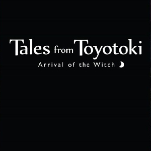 Tales from Toyotoki Arrival of the Witch Pc