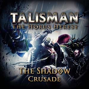 Talisman The Horus Heresy Shadow Crusade