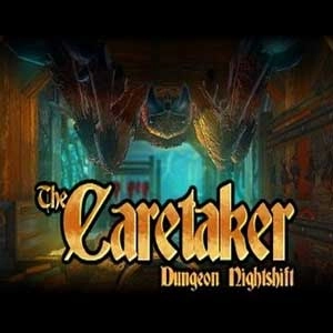 The Caretaker Dungeon Nightshift