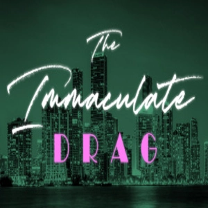 The Immaculate Drag