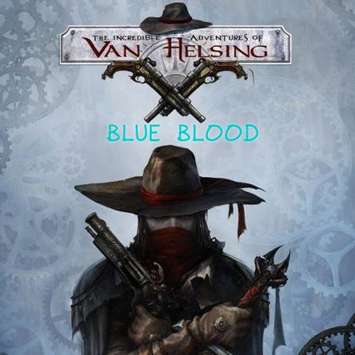 The Incredible Adventures of Van Helsing Blue Blood