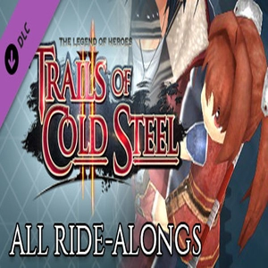The Legend of Heroes Trails of Cold Steel 2 All Ride-Alongs Pc