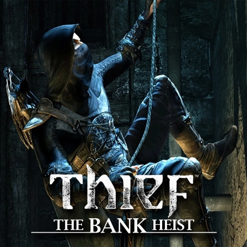 THIEF The Bank Heist