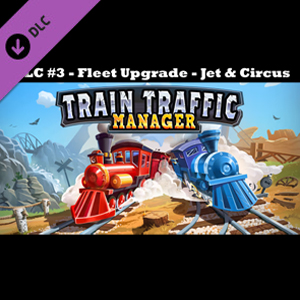 Train Traffic Manager DLC 3 Fleet Upgrade Jet & Circus Pc
