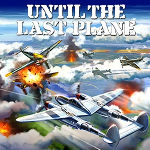 Until the Last Plane Xbox Series X