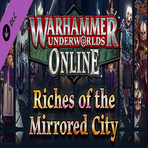Warhammer Underworlds Online Cosmetics Riches of the Mirrored City