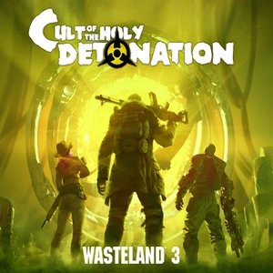 Wasteland 3 Cult of the Holy Detonation