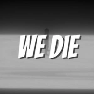 We Die Pc