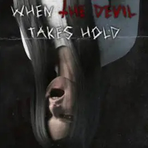 When The Devil Takes Hold Pc