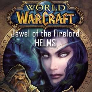 World of Warcraft Jewel of the Firelord HELMS Pc