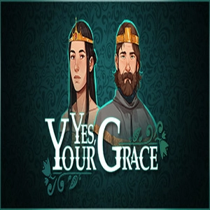 Yes Your Grace