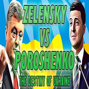 ZELENSKY vs POROSHENKO The Destiny of Ukraine