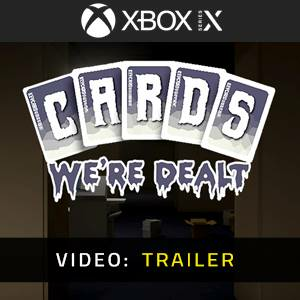 Cards We’re Dealt Xbox Series X