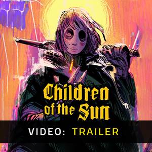 Children of the Sun Video Trailer