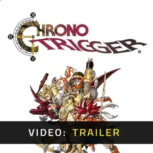 CHRONO TRIGGER - Trailer