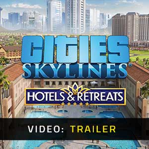 Cities Skylines Hotels & Retreats Video Trailer