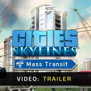 Cities Skylines Mass Transit Video Trailer