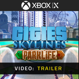 Cities Skylines Parklife Xbox Series X - Video Trailer