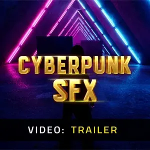 Cyberpunk SFX - Video Trailer