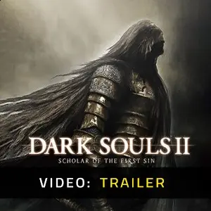 Dark Souls 2 Scholar Of The First Sin - Trailer