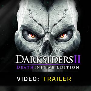 Darksiders 2 Deathinitive Edition - Trailer